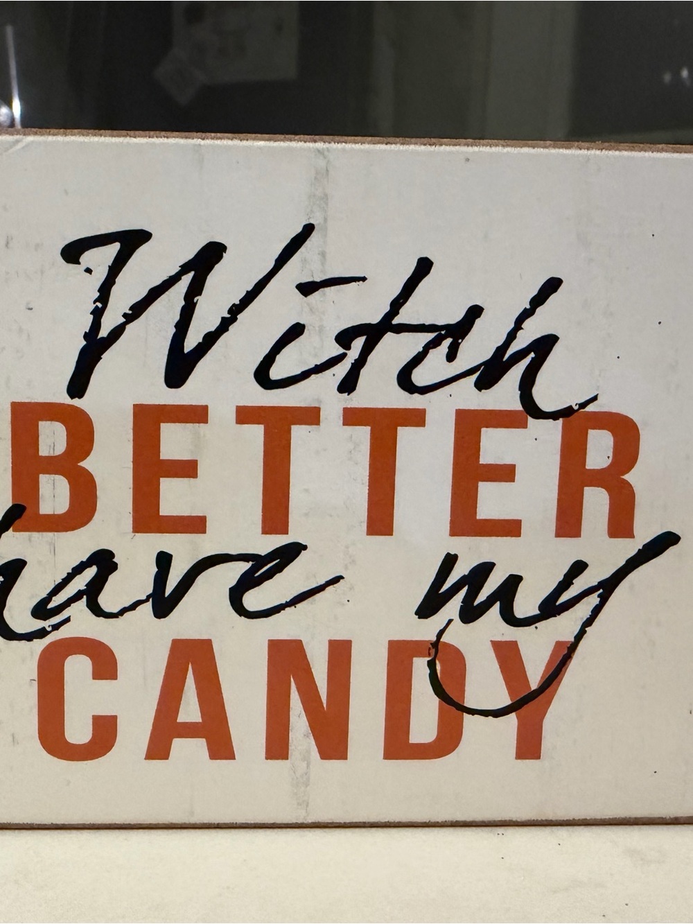Halloween 'Witch Better Have My Candy' Wall Sign - Orange & Black